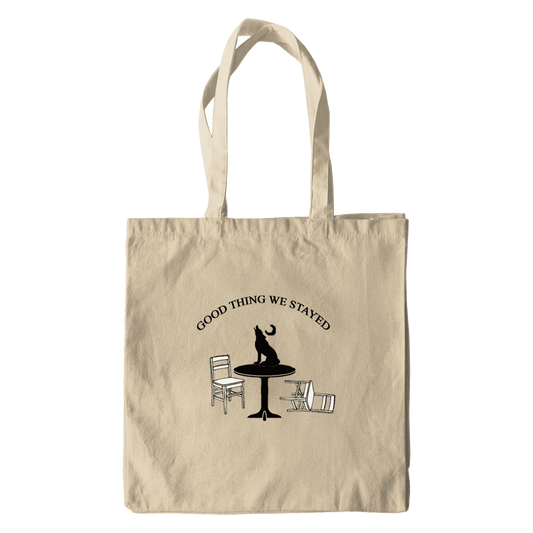 Good Thing We Stayed Canvas Tote Bag